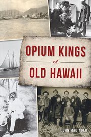 Opium kings of old Hawaii cover image