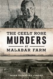 Ceely Rose Murders at Malabar Farm cover image