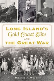 Long Island's Gold Coast Elite and the Great War cover image