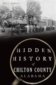 Hidden History of Chilton County, Alabama cover image