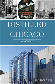 Distilled in Chicago : A History cover image