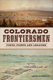 Colorado Frontiersmen : Forts, Fights and Legacies cover image