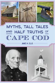 Myths, Tall Tales and Half Truths of Cape Cod cover image