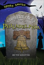 The Ghostly Tales of Philadelphia cover image