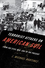 Terrorist Attacks on American Soil : From the Civil War Era to the Present cover image
