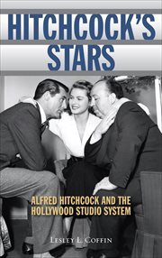 Hitchcock's Stars : Alfred Hitchcock and the Hollywood Studio System cover image