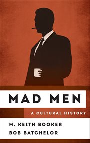 Mad Men : A Cultural History cover image