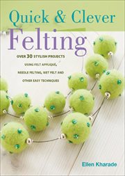 Quick & Clever Felting cover image