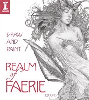 Draw and Paint Realm of Faerie : Impact cover image