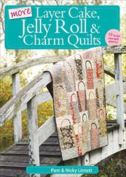 More layer cake, jelly roll & charm quilts cover image