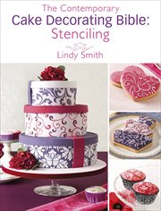 The Contemporary Cake Decorating Bible: Stenciling : Stenciling cover image
