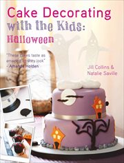 Cake Decorating With the Kids: Halloween : Halloween cover image