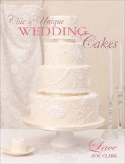 Chic & Unique Wedding Cakes: Lace : Lace cover image
