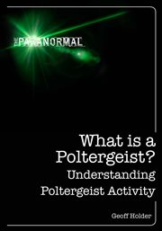 What is a Poltergeist? : Understanding Poltergeist Activity cover image