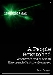 A people bewitched : witchcraft and magic in nineteenth-century Somerset cover image