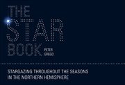 The Star Book : Stargazing Throughout the Seasons in the Northern Hemisphere cover image