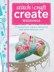 Stitch, Craft, Create: Weddings : Weddings cover image