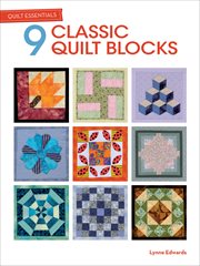 Quilt essentials : 9 classic quilt blocks cover image