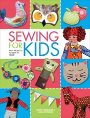Sewing for Kids : Easy Projects to Sew at Home cover image