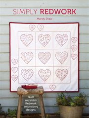 Simply Redwork : Quilt and Stitch Redwork Embroidery Designs cover image