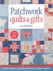 Patchwork quilts & gifts : 20 patchwork and appliqué quilts from Cowslip cover image