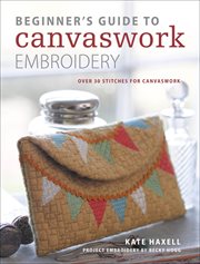 Beginner's Guide to Canvaswork Embroidery : Over 30 Stitches for Canvaswork cover image
