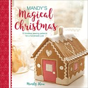 Mandy's Magical Christmas : 10 Timeless Sewing Patterns for a Handmade Yule cover image