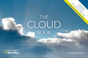 The Cloud Book : How to Understand the Skies cover image