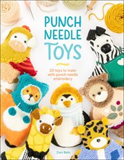 Punch Needle Toys : 20 toys to make with punch needle embroidery cover image