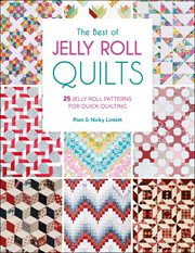 The Best of Jelly Roll Quilts : 25 Jelly Roll Patterns for Quick Quilting cover image