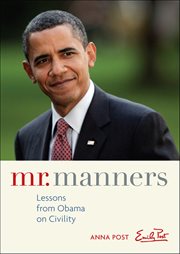 Mr. Manners : Lessons From Obama On Civility cover image