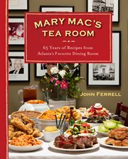 Mary Mac's Tea Room : 65 years of recipes from Atlanta's favorite dining room cover image