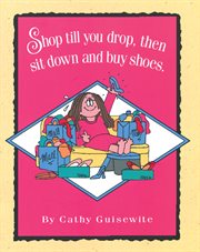 Shop till you drop, then sit down and buy shoes cover image