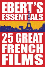25 Great French Films : Ebert's Essentials cover image