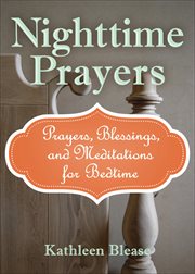 Nighttime Prayers : Prayers, Blessings, and Meditations for Bedtime cover image