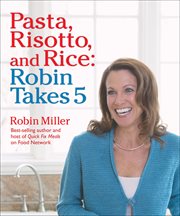 Pasta, risotto, and rice : Robin takes 5 cover image