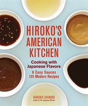Hiroko's american kitchen. Cooking with Japanese Flavors cover image