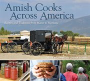 Amish cooks across America : recipes and traditions from Maine to Montana cover image