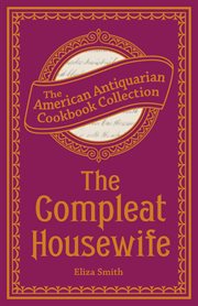The compleat housewife. Or, Accomplish'd Gentlewoman's Companion cover image