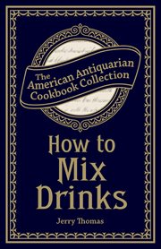How to Mix Drinks : Or, The Bon Vivant's Companion cover image