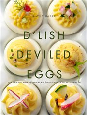 D'lish deviled eggs : a collection of recipes from creative to classic cover image