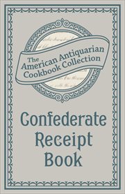 Confederate receipt book. American antiquarian cookbook collection cover image