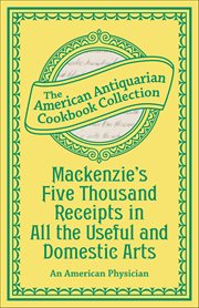 Mackenzie's Five Thousand Receipts in All the Useful and Domestic Arts cover image