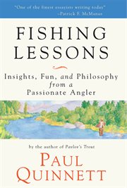 Fishing lessons. Insights, Fun, and Philosophy from a Passionate Angler cover image