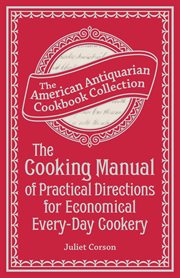 The cooking manual of practical directions for economical every-day cookery cover image
