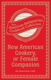 New American Cookery, or Female Companion cover image