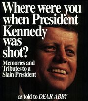 Where were you when president kennedy was shot?. Memories and Tributes to a Slain President cover image