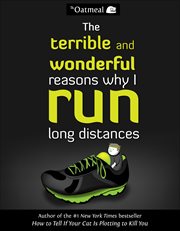 The Terrible and Wonderful Reasons Why I Run Long Distances cover image