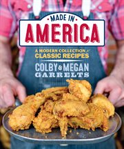 Made in America : a modern collection of classic recipes cover image