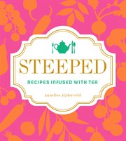 Steeped : recipes infused with tea cover image